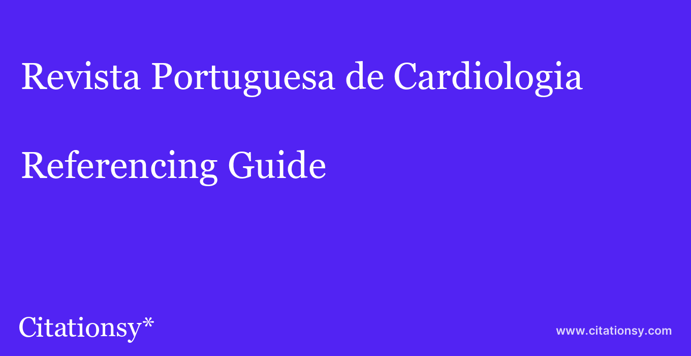 cite Revista Portuguesa de Cardiologia  — Referencing Guide